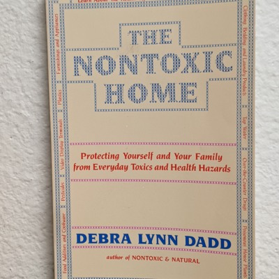 The Nontoxic Home by Debra Lynn Dadd Paperback 1986