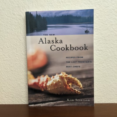 The New Alaska Cookbook: Recipes From the Last Frontier's Best Chefs