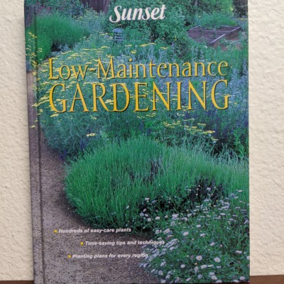 Low Maintenance Gardening by Sunset Magazines Hardcover 1974