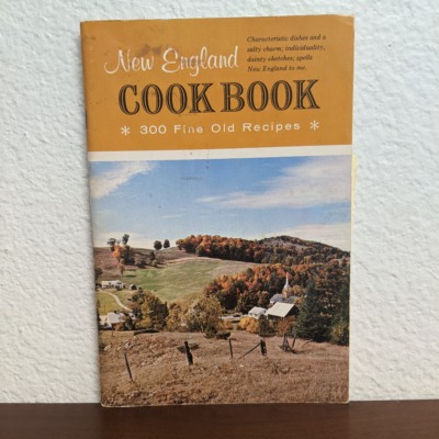 New England Cookbook 300 Fine Old Recipes by Ann Davidow Claire